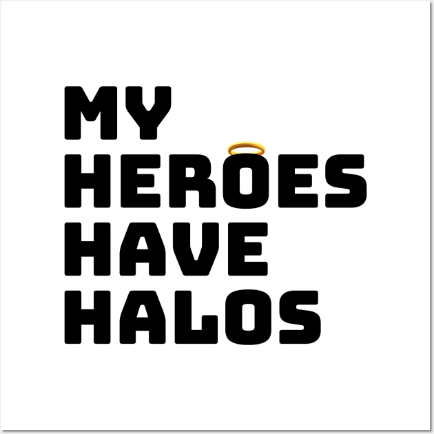 My Heroes Have Halos Wall Art by Milk & Honey